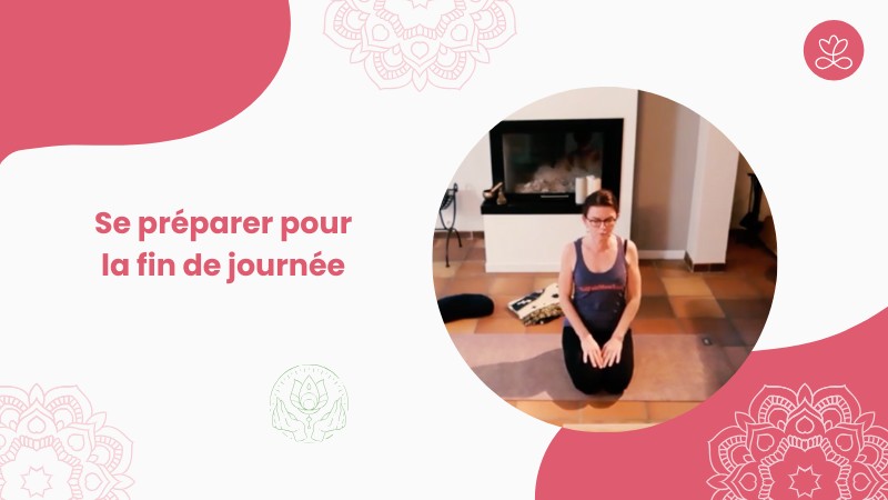 1.11 Jour 11.Se préparer pour la fin de journée avec Frédérique Aubanel  (23 minutes)